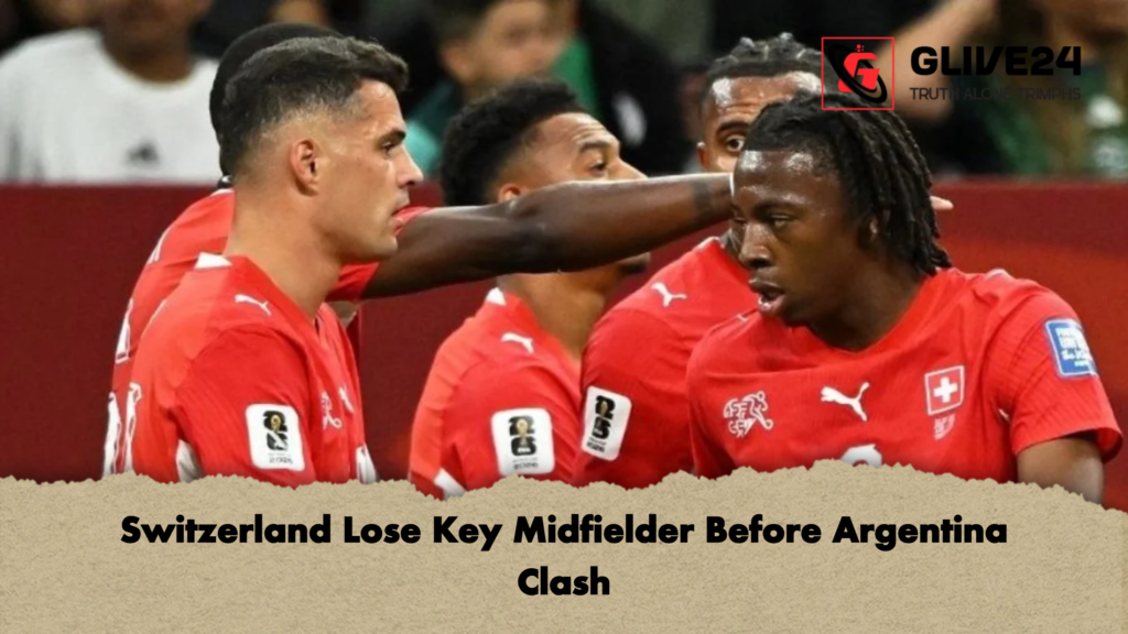 Switzerland Lose Key Midfielder Before Argentina Clash 2 Switzerland Lose Key Midfielder Before Argentina Clash