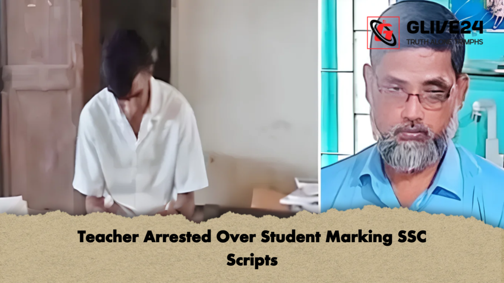 Teacher Arrested Over Student Marking SSC Scripts 2 Teacher Arrested Over Student Marking SSC Scripts