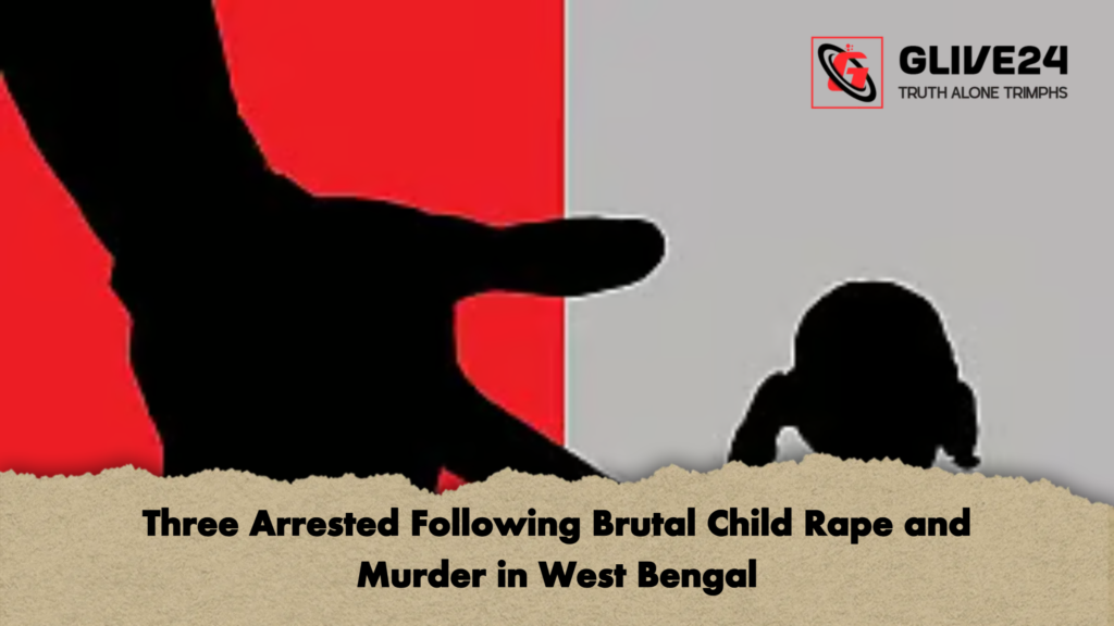 Three Arrested Following Brutal Child Rape and Murder in West Bengal Three Arrested Following Brutal Child Rape and Murder in West Bengal