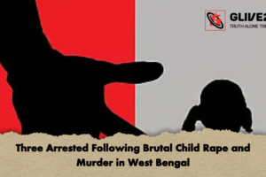 Three Arrested Following Brutal Child Rape and Murder in West Bengal