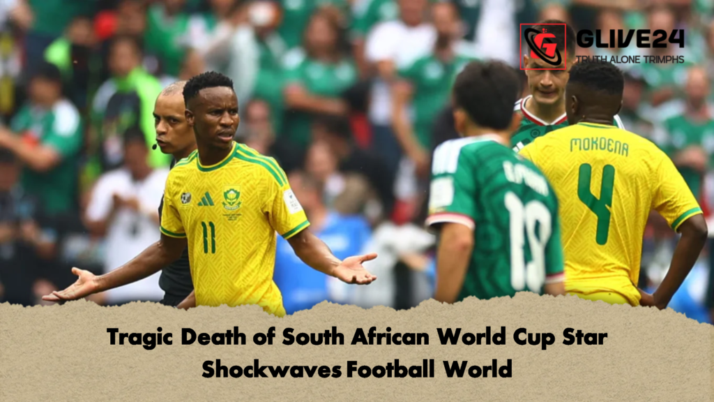 Tragic Death of South African World Cup Star Shockwaves Football World 1 Tragic Death of South African World Cup Star Shockwaves Football World