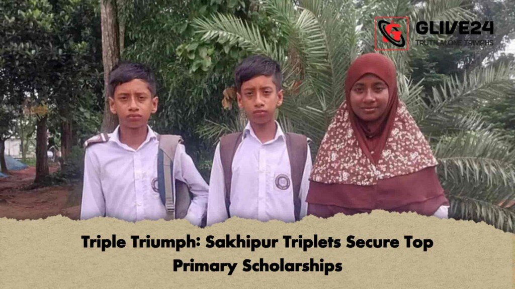 Triple Triumph Sakhipur Triplets Secure Top Primary Scholarships
