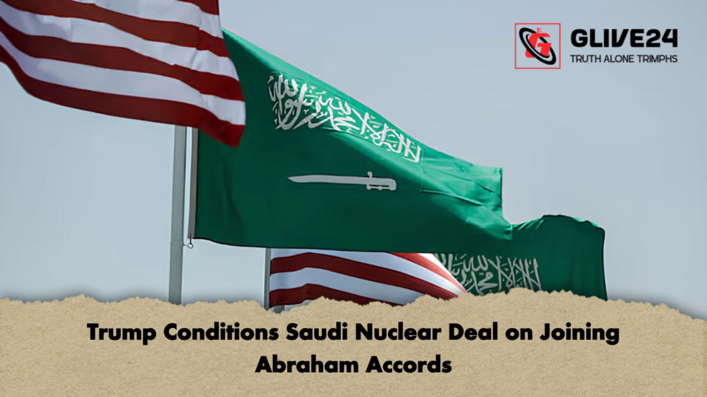 Trump Conditions Saudi Nuclear Deal on Joining Abraham Accords 2 Trump Conditions Saudi Nuclear Deal on Joining Abraham Accords