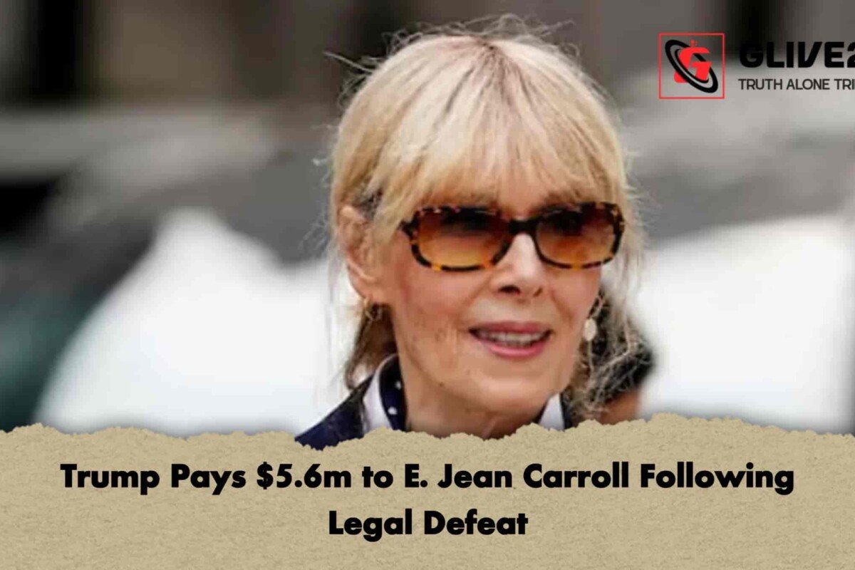 Trump Pays $5.6m to E. Jean Carroll Following Legal Defeat