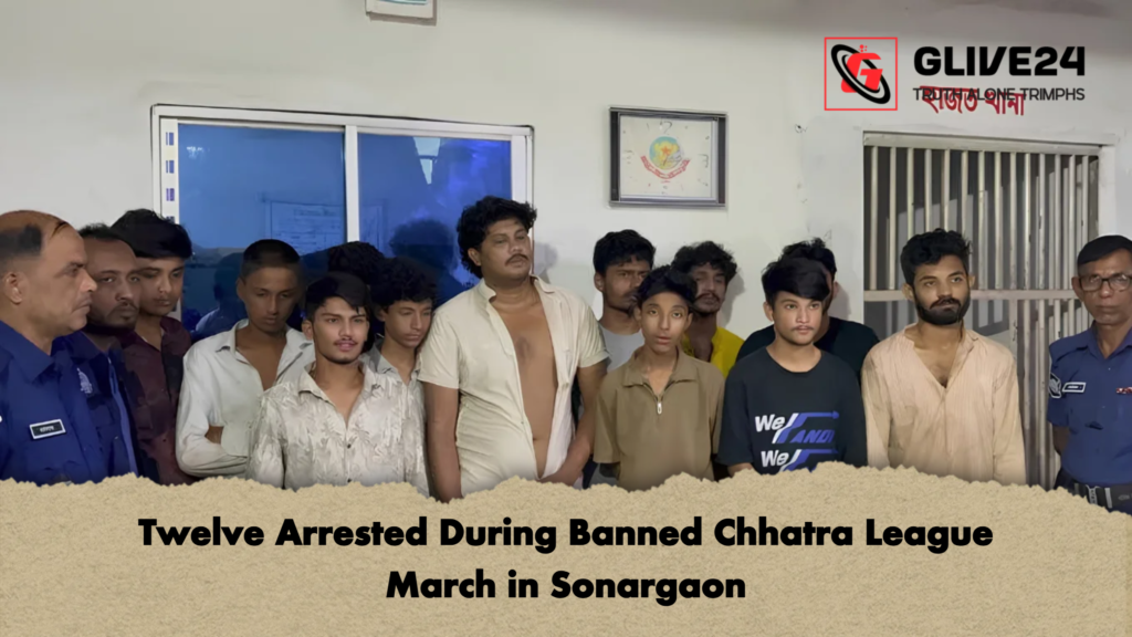 Twelve Arrested During Banned Chhatra League March in Sonargaon 2 Twelve Arrested During Banned Chhatra League March in Sonargaon