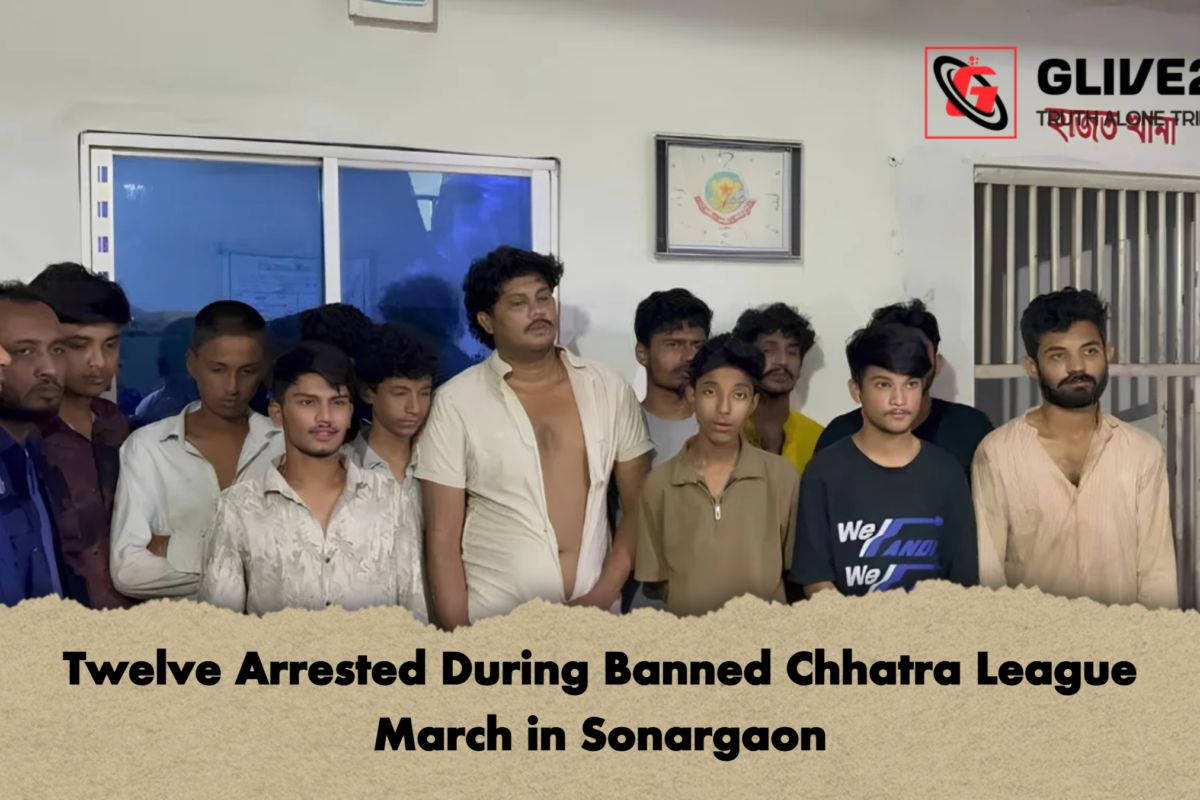 Twelve Arrested During Banned Chhatra League March in Sonargaon