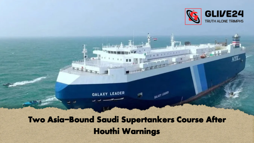 Two Asia Bound Saudi Supertankers Course After Houthi Warnings Two Asia-Bound Saudi Supertankers Course After Houthi Warnings