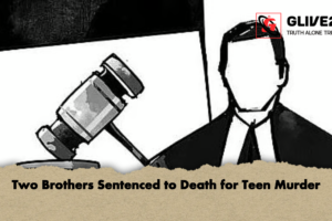 Two Brothers Sentenced to Death for Teen Murder