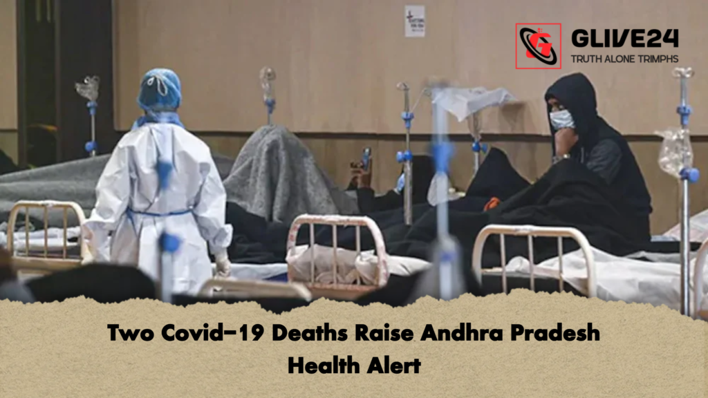 Two Covid 19 Deaths Raise Andhra Pradesh Health Alert Two Covid-19 Deaths Raise Andhra Pradesh Health Alert