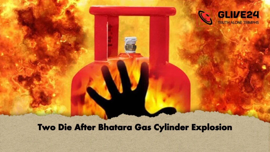Two Die After Bhatara Gas Cylinder Explosion 1 Two Die After Bhatara Gas Cylinder Explosion