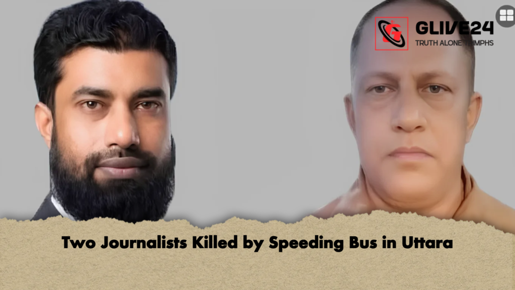 Two Journalists Killed by Speeding Bus in Uttara 3 Two Journalists Killed by Speeding Bus in Uttara 2 Two Journalists Killed by Speeding Bus in Uttara