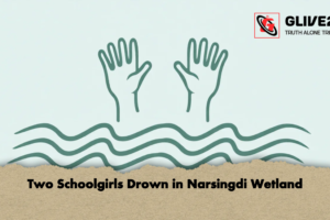 Two Schoolgirls Drown in Narsingdi Wetland