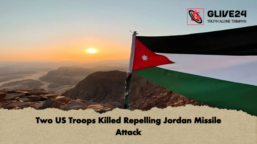 Two US Troops Killed Repelling Jordan Missile Attack 2 Two US Troops Killed Repelling Jordan Missile Attack