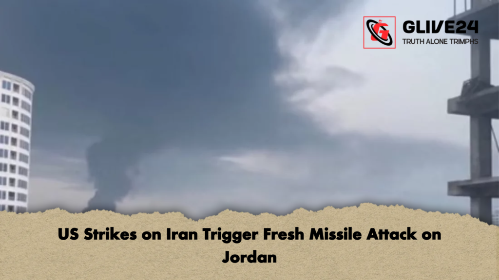 US Strikes on Iran Trigger Fresh Missile Attack on Jordan US Strikes on Iran Trigger Fresh Missile Attack on Jordan