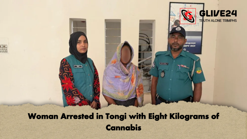 Woman Arrested in Tongi with Eight Kilograms of Cannabis Woman Arrested in Tongi with Eight Kilograms of Cannabis