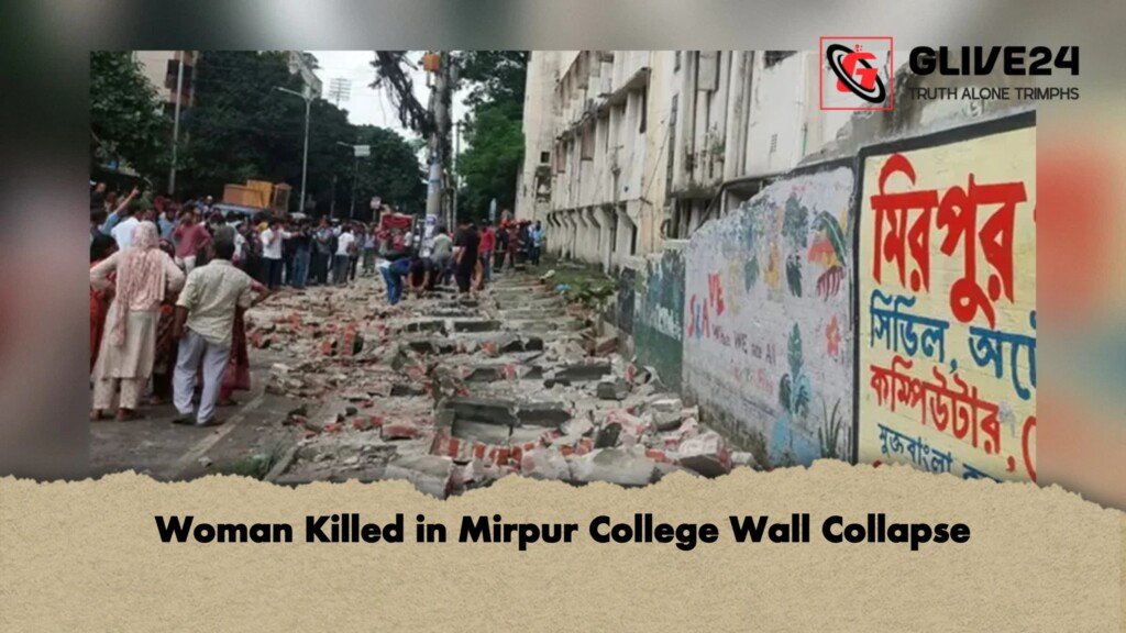 Woman Killed in Mirpur College Wall Collapse 1 Woman Killed in Mirpur College Wall Collapse