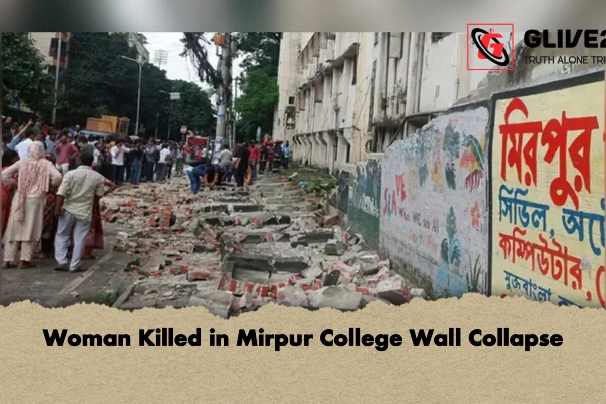 Woman Killed in Mirpur College Wall Collapse