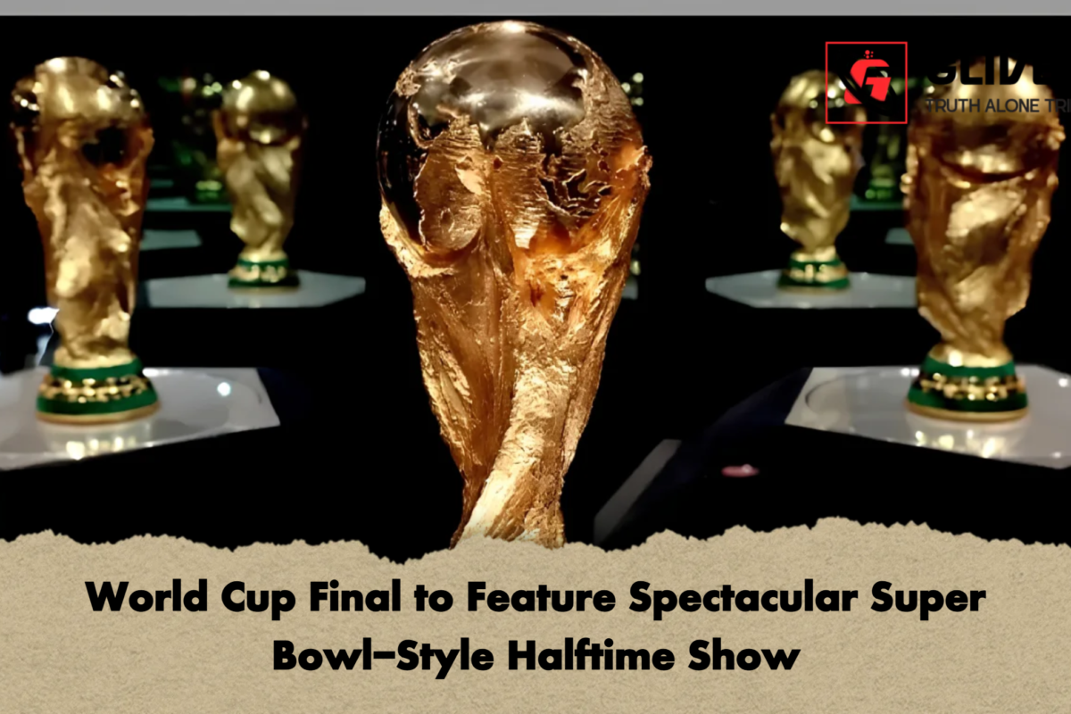 World Cup Final to Feature Spectacular Super Bowl-Style Halftime Show