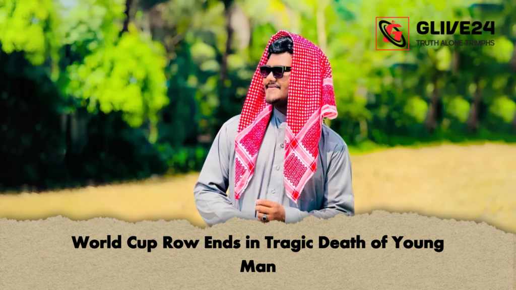 World Cup Row Ends in Tragic Death of Young Man 2 World Cup Row Ends in Tragic Death of Young Man