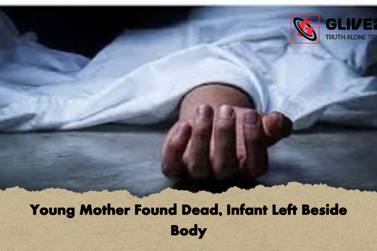 Young Mother Found Dead, Infant Left Beside Body