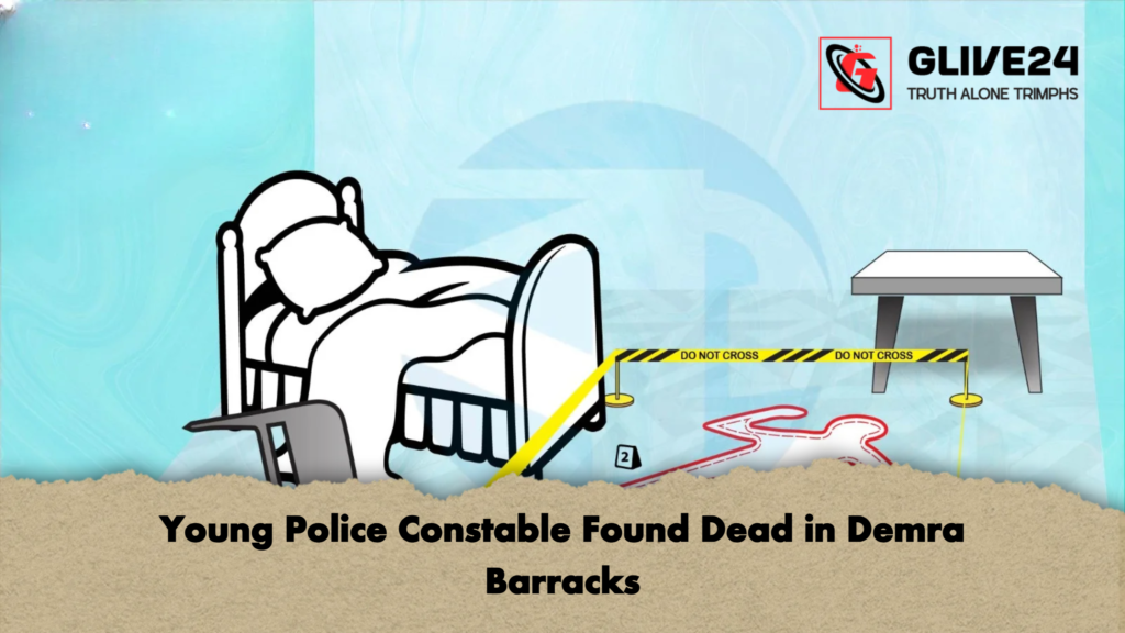 Young Police Constable Found Dead in Demra Barracks 2 Young Police Constable Found Dead in Demra Barracks