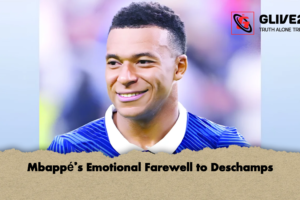 Mbappé’s Emotional Farewell to Deschamps
