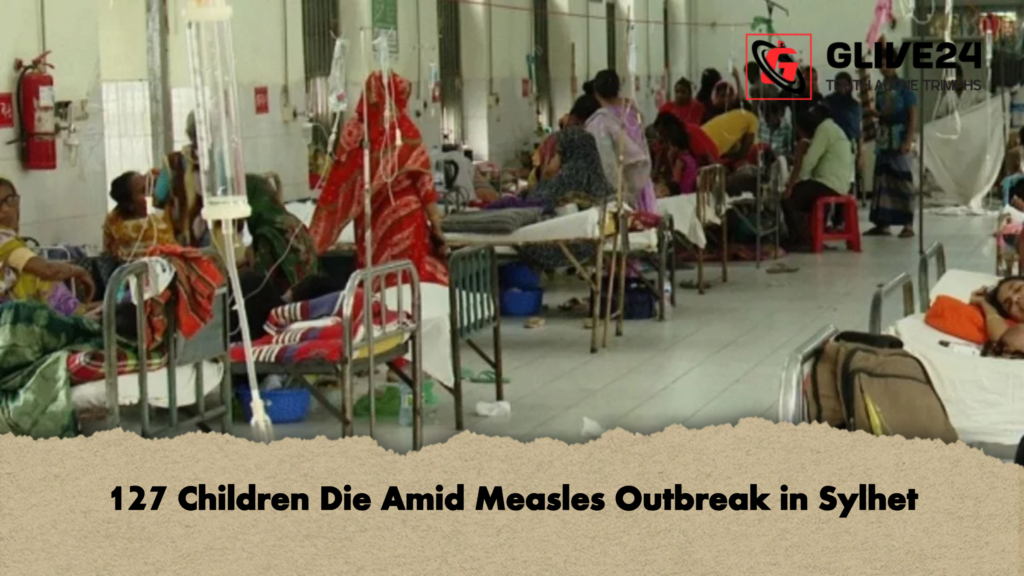 127 Children Die Amid Measles Outbreak in Sylhet 127 Children Die Amid Measles Outbreak in Sylhet