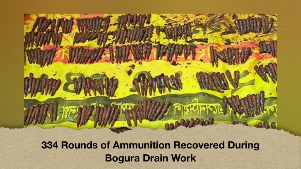 334 Rounds of Ammunition Recovered During Bogura Drain Work