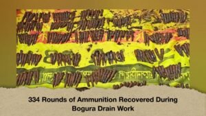 334 Rounds of Ammunition Recovered During Bogura Drain Work