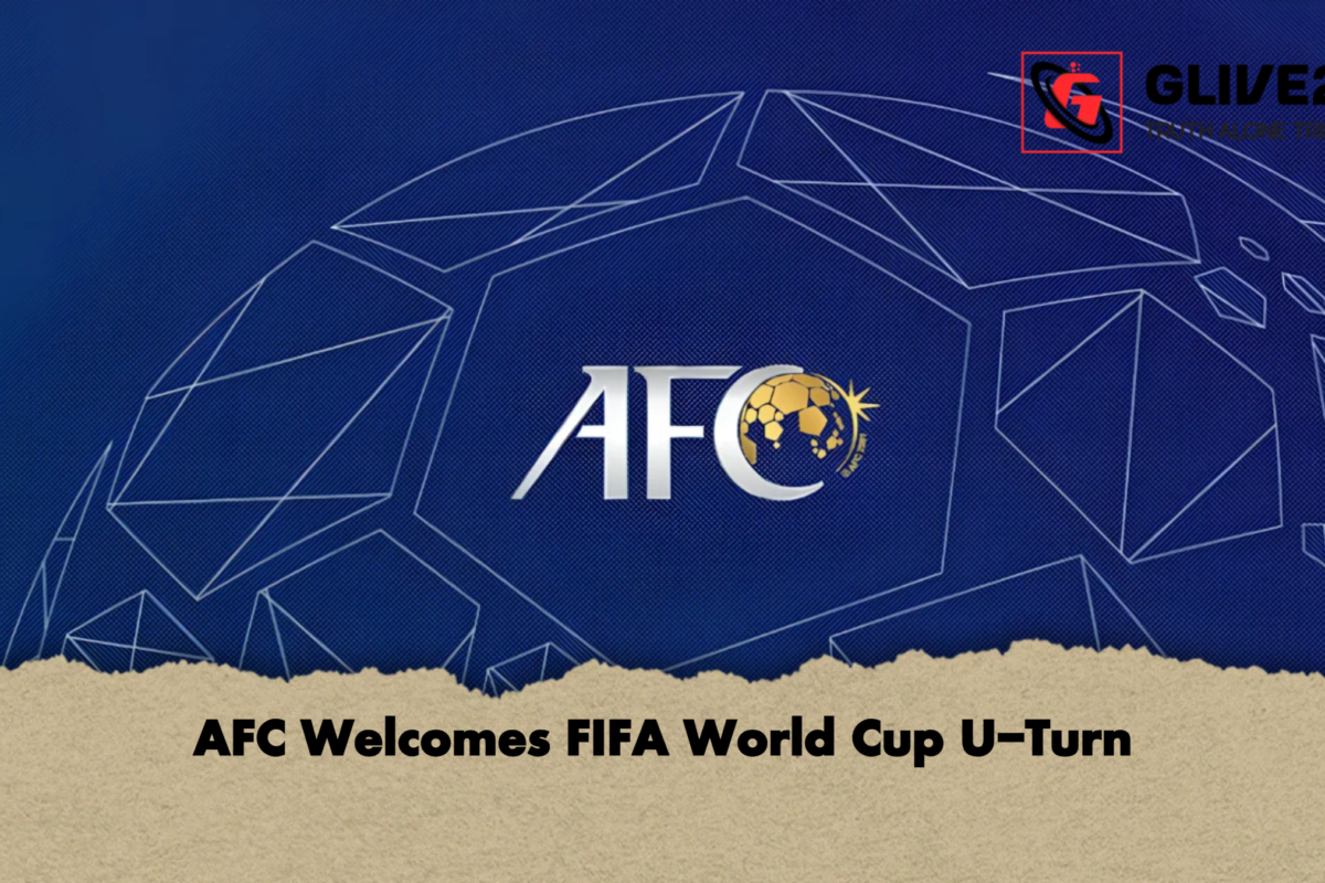 AFC Welcomes FIFA World Cup U-Turn