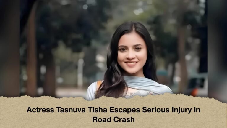 Actress Tasnuva Tisha Escapes Serious Injury in Road Crash