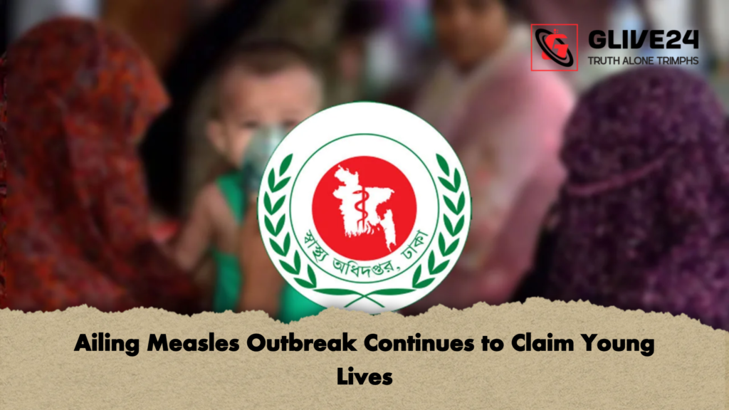 Ailing Measles Outbreak Continues to Claim Young Lives Ailing Measles Outbreak Continues to Claim Young Lives