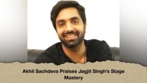 Akhil Sachdeva Praises Jagjit Singh’s Stage Mastery