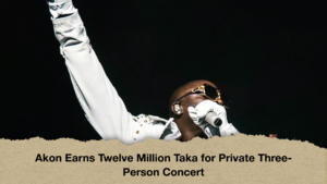 Akon Earns Twelve Million Taka for Private Three Person Concert Akon Earns Twelve Million Taka for Private Three-Person Concert