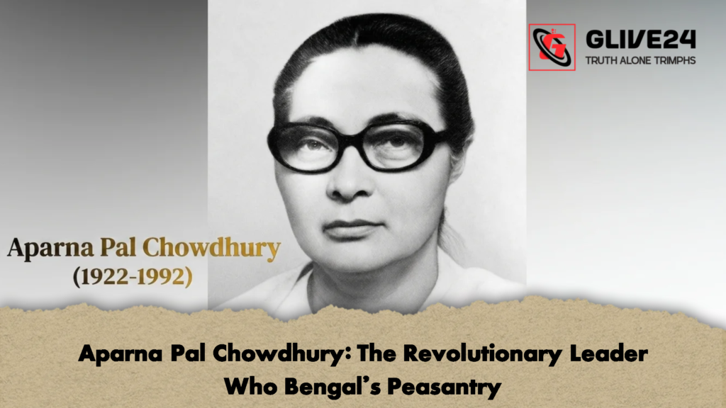 Aparna Pal Chowdhury: The Revolutionary Leader Who Bengal’s Peasantry 2 Aparna Pal Chowdhury The Revolutionary Leader Who Bengals Peasantry Aparna Pal Chowdhury: The Revolutionary Leader Who Bengal’s Peasantry