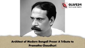 Architect of Modern Bengali Prose A Tribute to Pramatha Chaudhuri