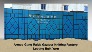 Armed Gang Raids Gazipur Knitting Factory, Looting Bulk Yarn