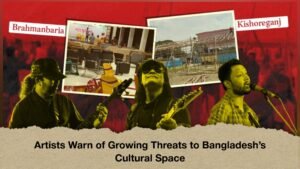 Artists Warn of Growing Threats to Bangladesh’s Cultural Space