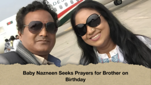 Baby Nazneen Seeks Prayers for Brother on Birthday