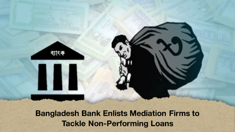 Bangladesh Bank Issues Guidelines to Recover Defaulted Loans via Mediation