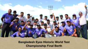 Bangladesh Eyes Historic World Test Championship Final Berth