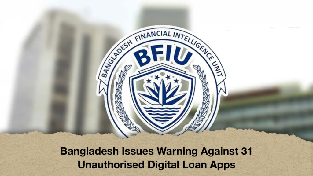 Bangladesh Issues Warning Against 31 Unauthorised Digital Loan Apps Bangladesh Issues Warning Against 31 Unauthorised Digital Loan Apps