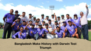 Bangladesh Make History with Darwin Test Triumph Bangladesh Make History with Darwin Test Triumph