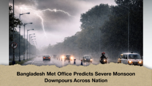 Bangladesh Met Office Predicts Severe Monsoon Downpours Across Nation (2)