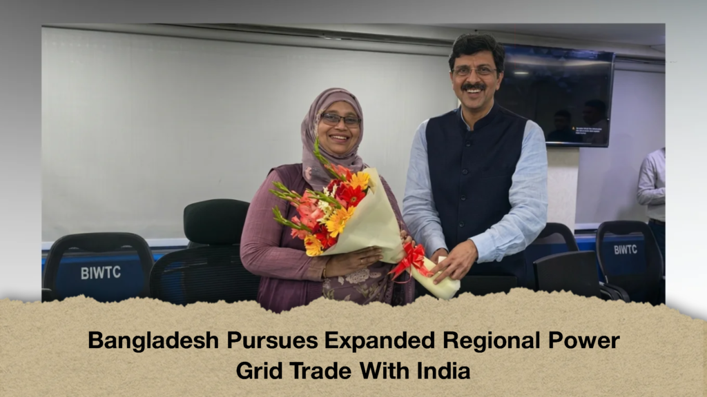 Bangladesh Pursues Expanded Regional Power Grid Trade With India (2)