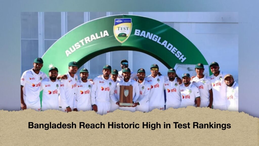 Bangladesh Reach Historic High in Test Rankings