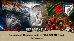 Bangladesh Replace India in FIFA ASEAN Cup in Indonesia
