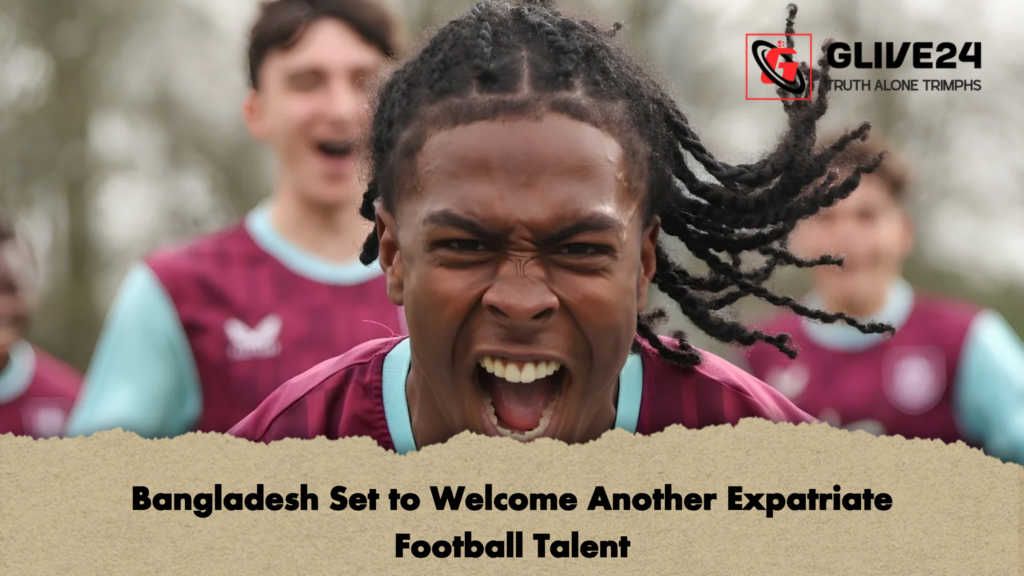 Bangladesh Set to Welcome Another Expatriate Football Talent 2 Bangladesh Set to Welcome Another Expatriate Football Talent