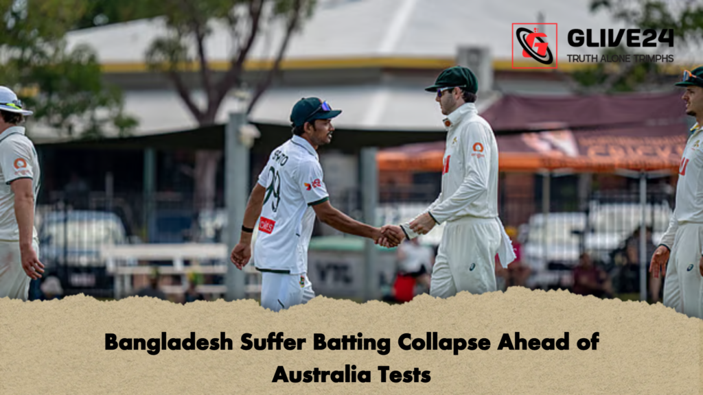 Bangladesh Suffer Batting Collapse Ahead of Australia Tests Bangladesh Suffer Batting Collapse Ahead of Australia Tests