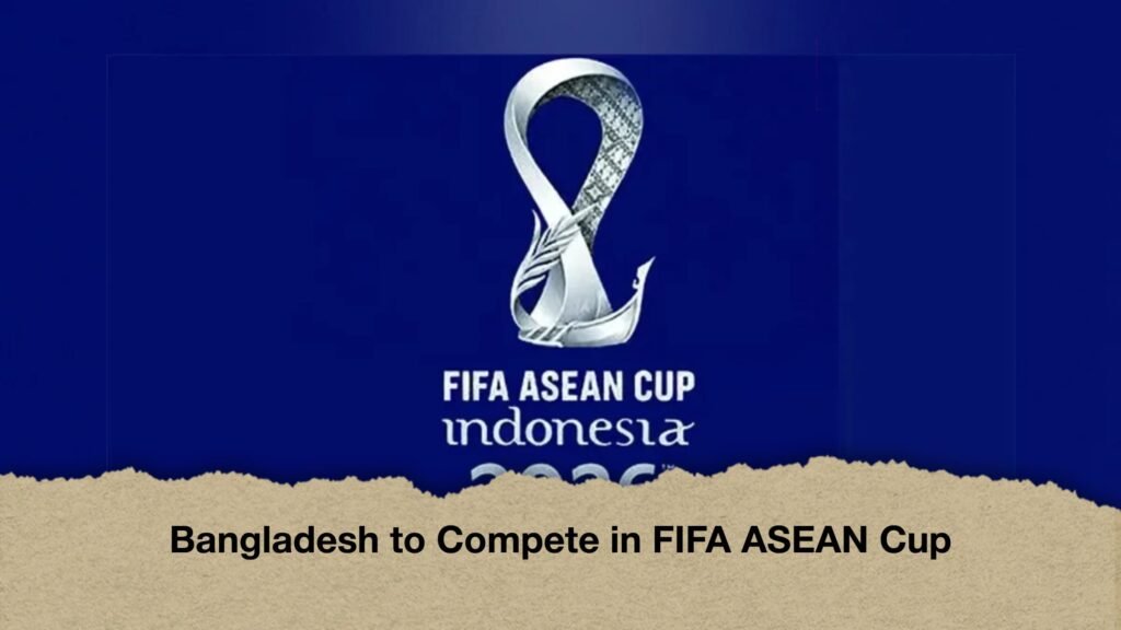 Bangladesh to Compete in FIFA ASEAN Cup